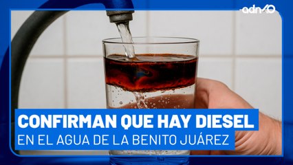 ¡Confirmado! El agua de la Benito Juárez si estaba contaminada con diesel