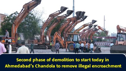Second phase of demolition to start today in Ahmedabad’s Chandola to remove illegal encroachment