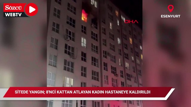 Esenyurt'ta sitede yangın; 8'nci kattan atlayan kadın hastaneye kaldırıldı