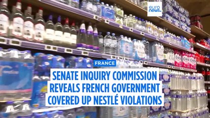 French government covered up Nestlé's illegal treatment of bottled water, inquiry finds