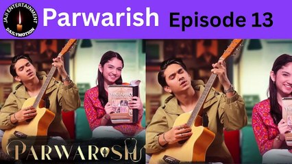Parwarish Episode 13