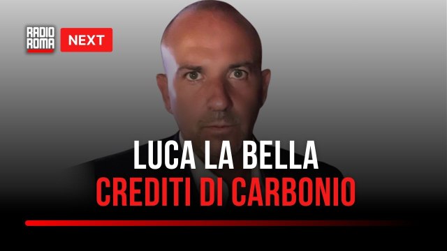 Next , La Bella: Ecco come sono nati i crediti di carbonio