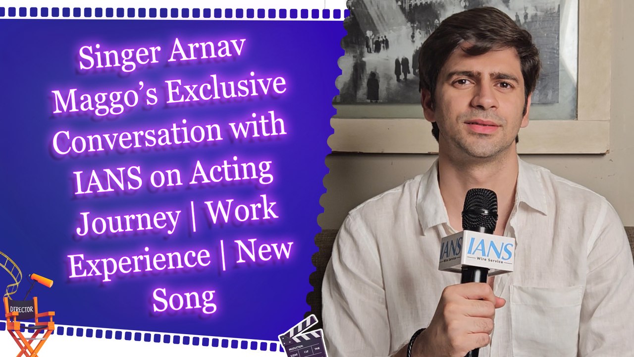 Singer Arnav Maggo’s Exclusive Conversation with IANS on Acting Journey | Work Experience | New Song