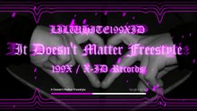 LILWHITE199XID X It Doesn't Matter Freestyle (Visualizer)