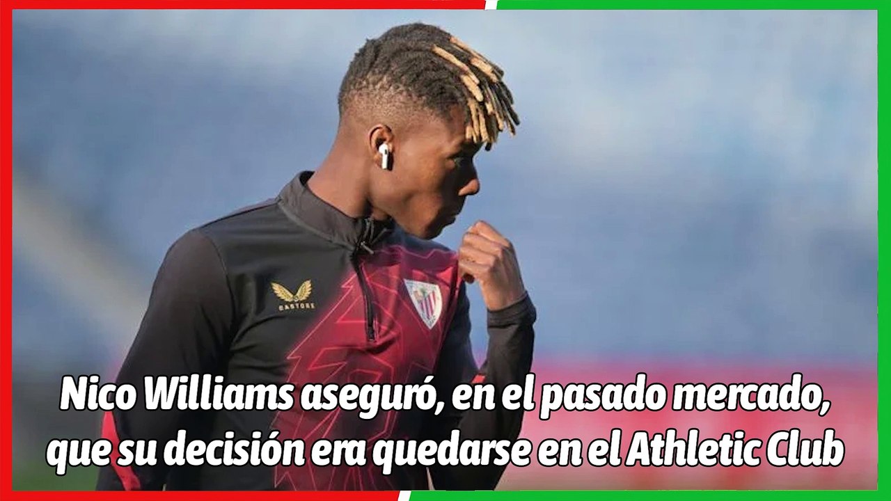 Giro de 180 grados en el fichaje de Nico Williams