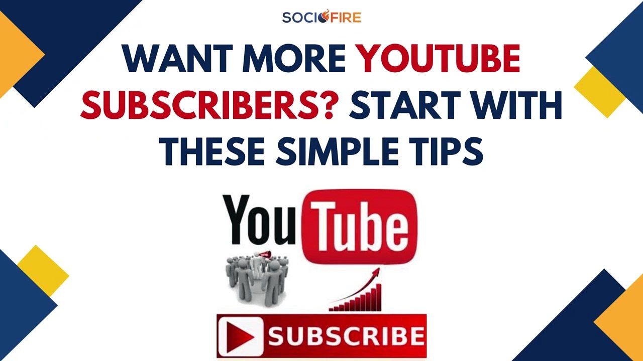Want More YouTube Subscribers Start With These Simple Tips