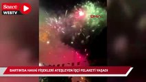 Bartın'da havai fişekleri ateşleyen işçi felaketi yaşadı
