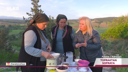 Topraktan Sofraya - Adana | 18 Mayıs 2025