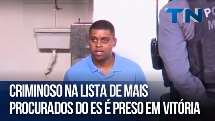 Criminoso na lista de mais procurados do ES é preso em Vitória