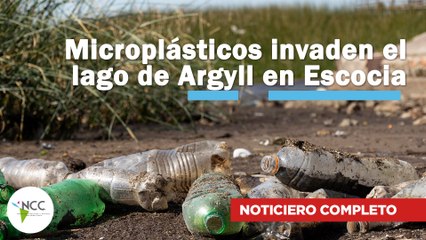 Microplásticos invaden el lago de Argyll en Escocia | 762 | 26 de mayo al 01 de junio de 2025