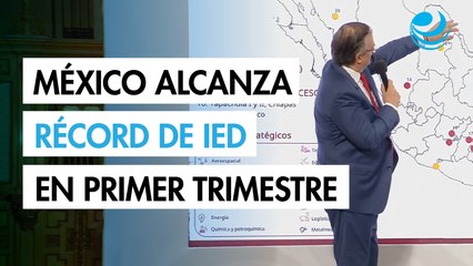 México alcanza récord de IED con 21,400 millones de dólares en el primer trimestre de 2025