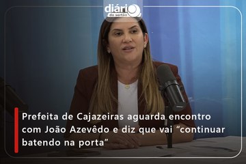 Prefeita de Cajazeiras aguarda encontro com João Azevêdo e diz que vai “continuar batendo na porta”