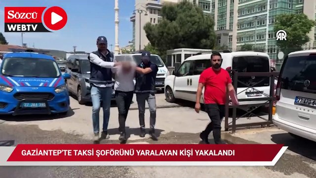 Gaziantep'te taksi şoförünü yaralayan kişi yakalandı