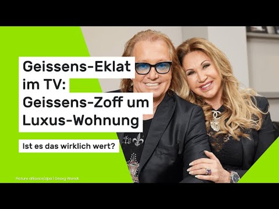 Geissens-Eklat im TV: Geissens-Zoff um Luxus-Wohnung - Ist es das wirklich wert?