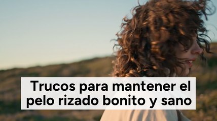 Trucos para mantener el pelo rizado bonito y sano