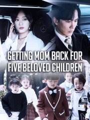 GETTING MOM BACK FOR FIVE BELOVED CHILDREN