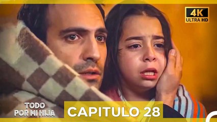 Todo Por Mi Hija Capitulo 28 (Doblado en Español) (4K)