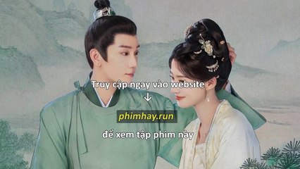 Bảng Thượng Giai Tế – EP 38 Vietsub + Thuyết Minh Tiếng Việt