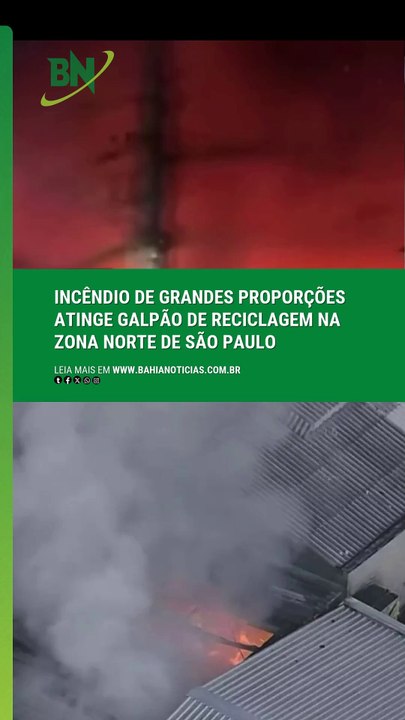 VÍDEO: Incêndio de grandes proporções atinge galpão de reciclagem na zona norte de São Paulo