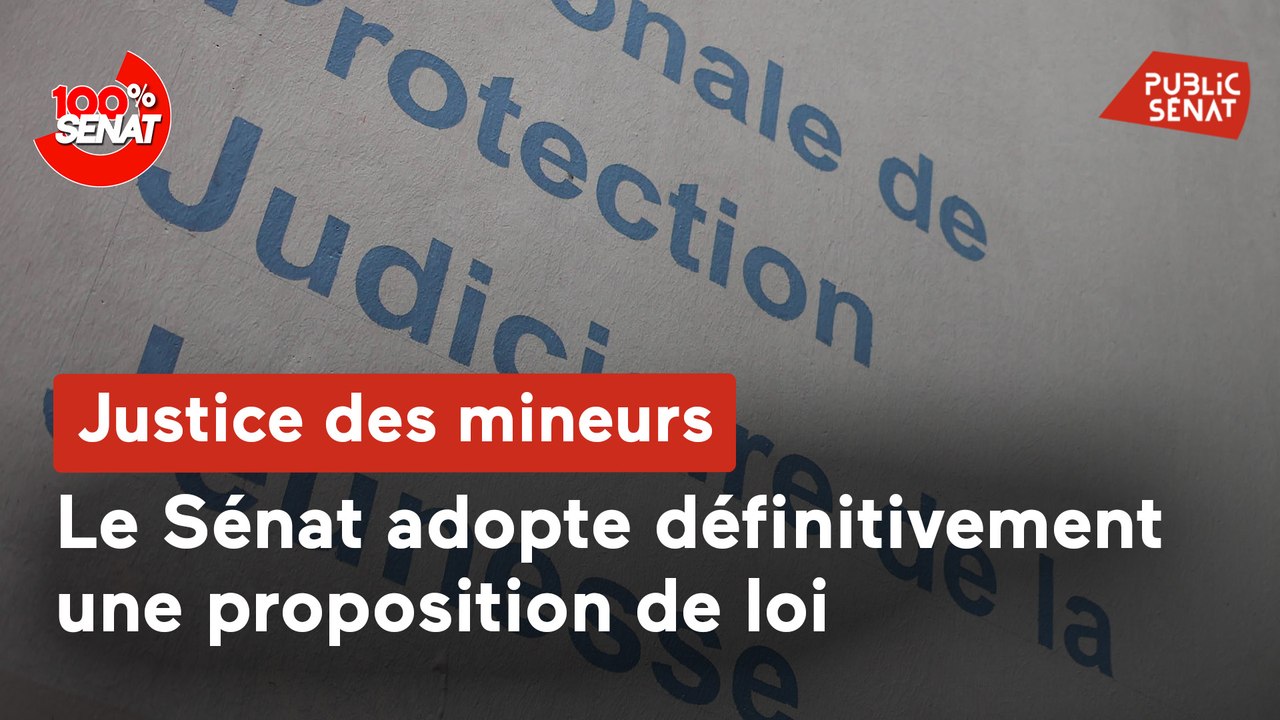 100% Sénat - Justice des mineurs : le Sénat adopte définitivement le texte