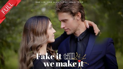 Fake It Till We Make It Romantic - Full Movie