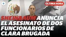 Sheinbaum informó sobre el deceso de dos colaboradores de Clara Brugada I Reporte Indigo