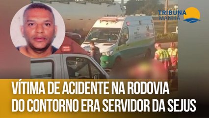 Vítima de acidente na Rodovia do Contorno era servidor da Sejus