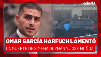 🚨¡Última Hora! Omar García Harfuch lamentó la muerte de Ximena Guzmán y José Muñoz
