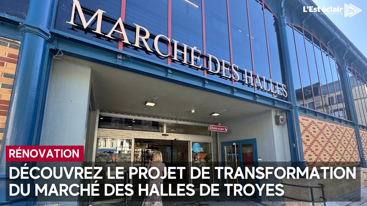 Découvrez le nouveau projet de rénovation du Marché des Halles de Troyes