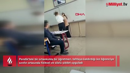 Pendik'ten öğrenciye şiddet! 'Hiçbir kız çocuğuna bu şekilde kızmadım'
