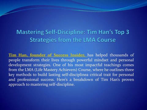 Mastering Self-Discipline: Tim Han’s Top 3 Strategies from the LMA Course