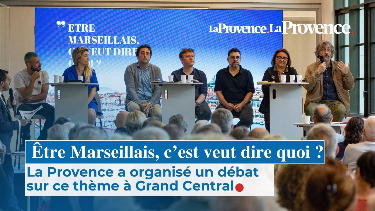Être Marseillais c’est veut dire quoi ? La Provence a organisé un débat sur ce thème à Grand Central