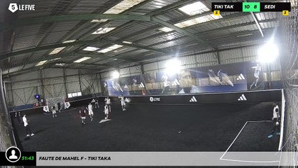 Faute de Mahel F - Tiki Taka