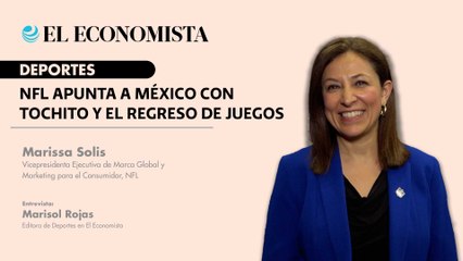 NFL apunta a México con tochito y el regreso de juegos - Entrevista con Marissa Solis