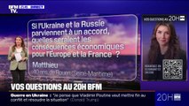 VOS QUESTIONS AU 20H - Si l'Ukraine et la Russie parviennent à un accord, quelles seraient les conséquences économiques pour l'Europe et la France ?