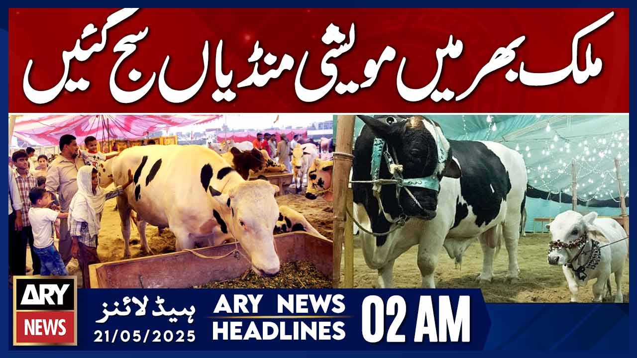 Livestock markets have been set up across the country | ARY News 2 AM Headlines | 21st May 2025