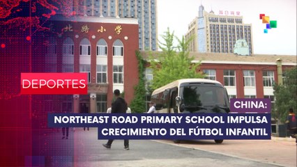 China - Northeast Road Primary School DEPORTES EDICIÓN CENTRAL 20-05-2025