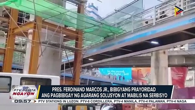 PBBM, bibigyang prayoridad ang pagbibigay ng agarang solusyon at ng mabilis na serbisyo