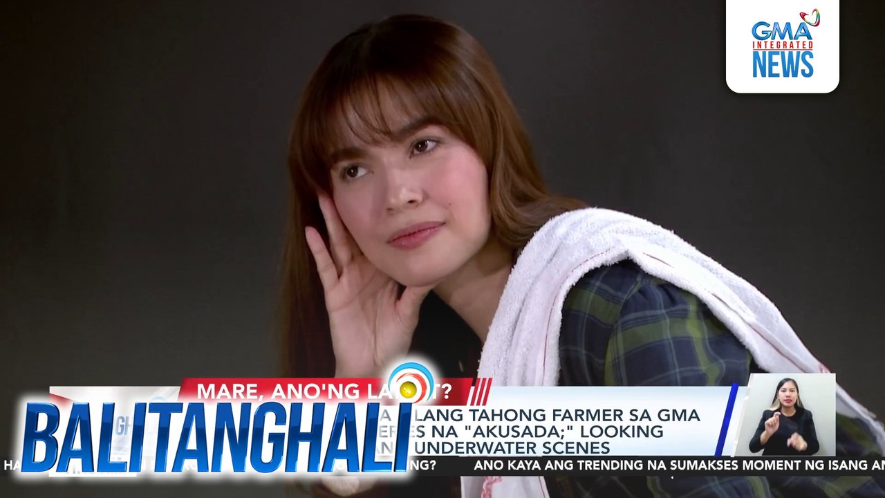 Andrea Torres, bida bilang tahong farmer sa GMA Afternoon Prime series na "Akusada;" looking forward sa kaniyang underwater scenes | Balitanghali