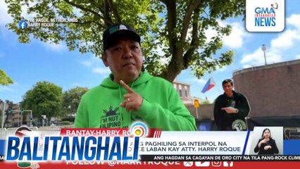 DOJ, inihahanda na ang paghiling sa INTERPOL na maglabas ng red notice laban kay Atty. Harry Roque | Balitanghali