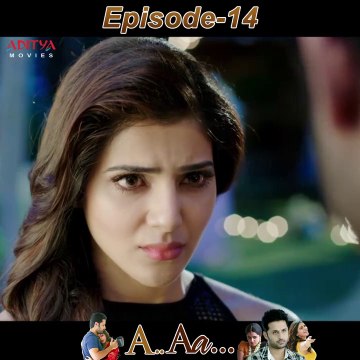 A Aa Hindi Dubbed Movie Episode - 14 | Nithiin | Samantha Ruth Prabhu | Anupama Parameshwaran Hindi Dubbed Movies | South Indian Movies | South Movie 2025 | South Movie Dubbed in Hindi | Romantic Movies | Aditya Movies Official