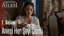 Aniesi Her Şeyi Çözdü -  Şakir Paşa Ailesi: Mucizeler ve Skandallar 1. Bölüm