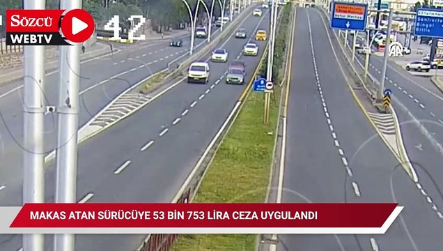 Makas atan sürücüye 53 bin 753 lira ceza uygulandı