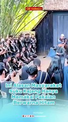 Ini Alasan Masyarakat Suku Kajang Hanya Memakai Pakaian Berwarna Hitam