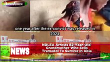 NDLEA Arrests 82-Year-Old  Grandmother Who Sells Tramadol To Survive In Abia
