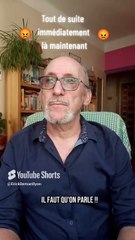 Tout de suite immédiatement maintenant 😡