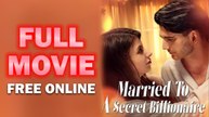 Married To A Secret Billionaire (2025) Full Movie