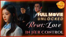 Reset - Love In Her Control Full Movie - Drama Shorts - Romance Movie