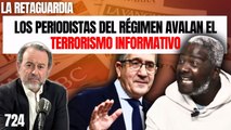 La Retaguardia #724 / ¡Los periodistas del Régimen validan el terror informativo del gobierno para tapar su corrupción!
