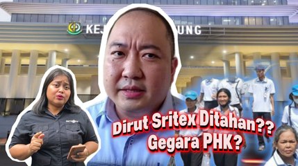 Dirut Sritex Ditahan?? Gegara PHK?